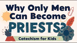 Why Only Men Can Become Priests God S Plan For Different Roles Catechism For Kids 