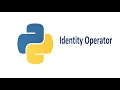 Identity operator in python 2 1