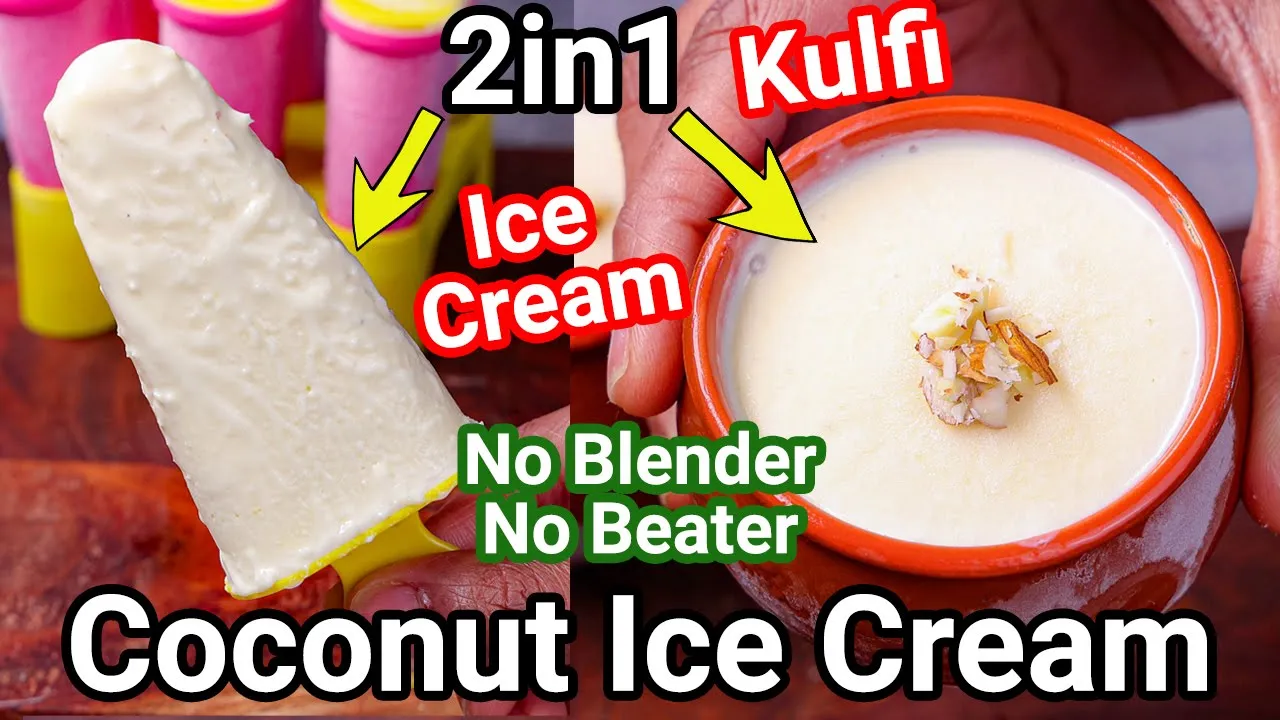 2 in 1 Coconut Ice Cream - Kulfi & Ice Candy   No Egg, No Blender Homemade Coconut Ice Cream Recipe