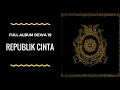Download Lagu Dewa 19 - Republik Cinta (2006)