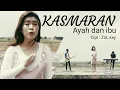 Download Lagu KASMARAN - Ayah dan Ibu (Official Music Video)
