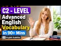Learn Advanced C2 Vocabulary Naturally 90 Minute English Lesson
