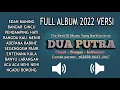 Full album terbaru 2022 singa Dangdut Dua Putra... !!!