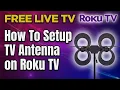 How To Setup TV Antenna on Roku TV Updated - Complete Guide Best TV Signal Tips Tricks