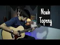 Download Lagu Noah - Topeng ( Cover Gitar )