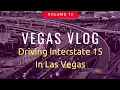 Vegas Vlog - Let s Drive Interstate 15 REAL mid week traffic in Las Vegas Nevada