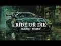 Download Lagu Ride or Die (Ultra Slowed + Reverb)