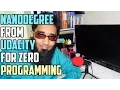 Question - Do You Recommend the Nanodegree Programs from Udacity for Zero Programming Knowledge