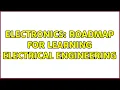Electronics Roadmap for learning Electrical Engineering 3 Solutions