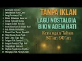 Download Lagu TANPA IKLAN || LAGU NOSTALGIA INDONESIA TAHUN 80an 90an
