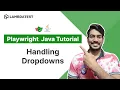 Playwright Java Tutorial How To Handle Dropdowns Part IV TestMu AI