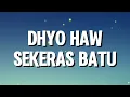Dhyo Haw - Sekeras Batu (Lirik)