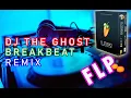 Download Lagu DJ THE GHOST BREAKBEAT ( FLP ) MP3