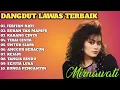Download Lagu Jeritan Hati Mirnawati | DANGDUT LAWAS TERBAIK | Full Album
