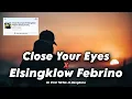 Download Lagu Close Your Eyes X Elsingklow Febrino Jedag Jedug Pargoy ( Slowed \u0026 Reverb )