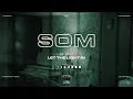 Download Lagu SOM - Let The Light In  (Full Album Stream)