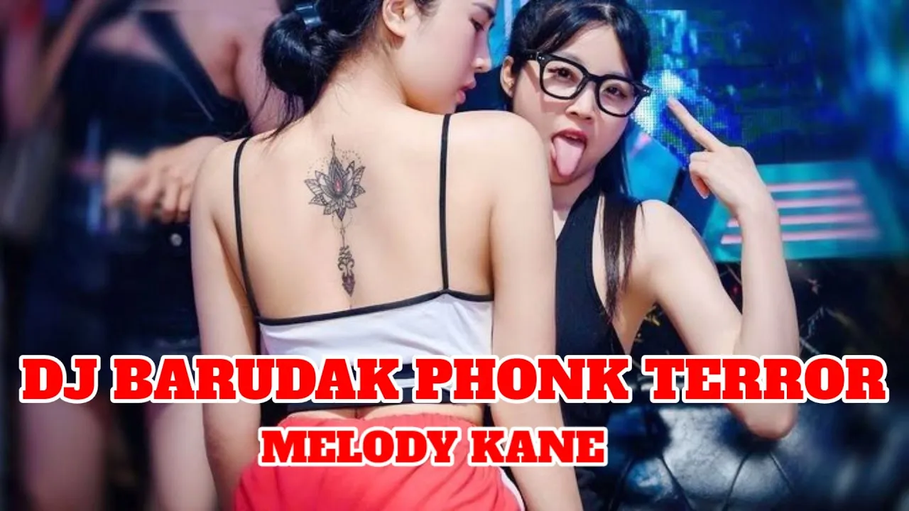DJ BARUDAK PHONK TERROR MELODY KANE | DJ TIK TOK TERBARU 2025 DJ BARUDAK PHONK TERROR MELODY KANE | DJ TIK TOK TERBARU 2025
