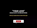 YOUR LOVE Lyrics | Moses Bliss X Chandler Moore