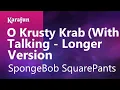 O Krusty Krab (With Talking - Longer Version) - SpongeBob SquarePants | Karaoke Version | KaraFun