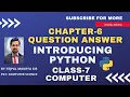 Chapter 6 Solutions Question Answer with explanation Introducing Python Class 7 Computer