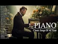 Download Lagu 100 Most Famous Classical Piano Pieces - The Best Relaxing Piano Instrumental Love Songs Playlist