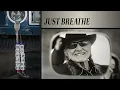Willie Nelson, Lukas Nelson - Just Breathe (Official Audio)