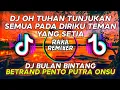 Download Lagu DJ🎶OH TUHAN TUNJUKAN SEMUA PADA DIRIKU TEMAN YANG SETIA🎶🎧 (BULAN BINTANG) - BETRAND PENTO PUTRA ONSU