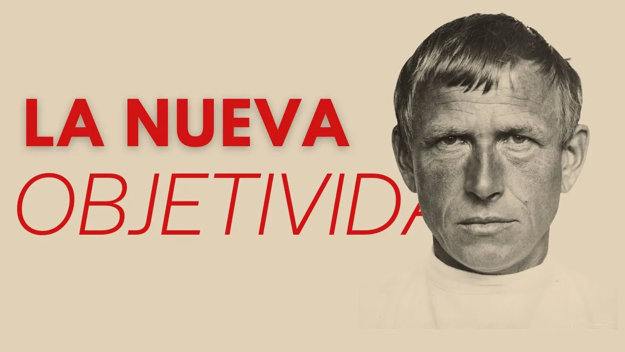 La NUEVA OBJETIVIDAD - Realidad y crudeza por sobre el sentimiento