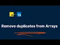 Remove duplicates in Javascript Typescript arrays