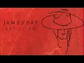 James Bay 'Let It Go' [Audio]