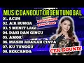 Download Lagu MUSIC DANGDUT ORGEN TUNGGAL 2025 | AUDIO JERNIH BASS GLERR DI JAMIN ENAKK 