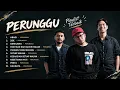 Playlist Terbaik Perunggu | Abadi, 33X, Gemilang, Pesta & Lagu Hits Perunggu