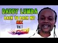 Download Lagu DADDY LUMBA CLASSIC BACK TO BACK HIT MIX, BY DJ BELIEVE1