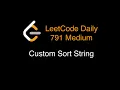 LeetCode 791 - Custom Sort String