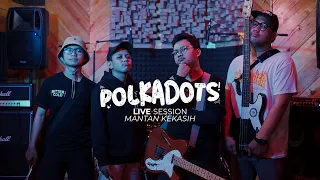 Download Polkadots - Mantan Kekasih (Live Session) MP3
