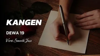 kangen dewa 19 cover jazz jadi syahdu lagunya