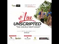 Love Unscripted Series with Kwadwo and Faith Som-Pimpong