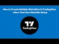 How to Create Multiple Watchlists in TradingView - More Than One Watchlist Setup