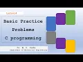 Lecture 4 Practice Problems on C Programming printf scanf Arithmetic Operations