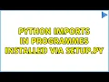 Python imports in programmes installed via setup py