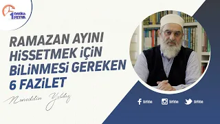 Ramazan ayını hissetmek için bilinmesi gereken 6 fazilet