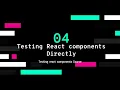 ENJOY TESTING REACT COMPONENTS PART 4 - DIRECTLY TESTING COMPONENTS