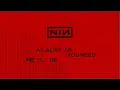 Download Lagu Nine Inch Nails - As Alive As You Need Me To Be (Official Lyric Video)