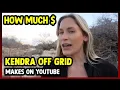 This Is How much money Kendra Off Grid makes on YouTube 2024