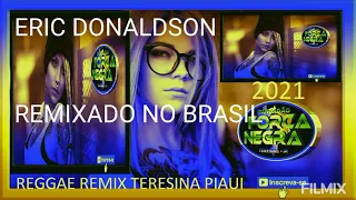 MIX TAPE ERIC DONALDSON @Pancadão Força Negra Reggae Remix Teresina Piauí