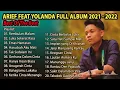 Lagu ARIEF PUTRA FULL FEAT YOLANDA 2021-2022 - REMBULAN MALAM🎵TAK SEDALAM INI🎵- TERPOPULER TANPA IKLAN