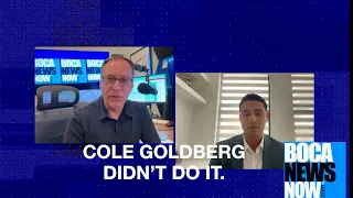COLE GOLDBERG SPEAKS ABOUT HIS ATTEMPTED MURDER ACQUITTAL WITH BOCANEWSNOW PUBLISHER ANDREW COLTON