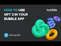 Integrating OpenAI s GPT-3 into a No-Code Bubble app