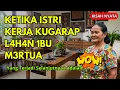 Lagu KISAH NYATA - KETIKA ISTRI KERJA KUGARAP L4H4N 1BU M3RTUA
