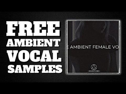 Download MP3 Free Ambient Vocals - Free vocal samples ( PROVIDED BY ANGELICVIBES )